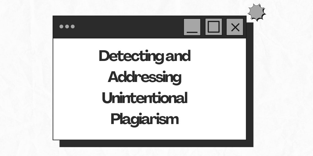 Detecting And Addressing Unintentional Plagiarism Learnology 7451