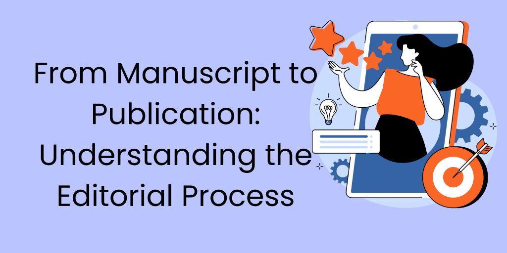 From Manuscript to Publication: Understanding the Editorial Process ...