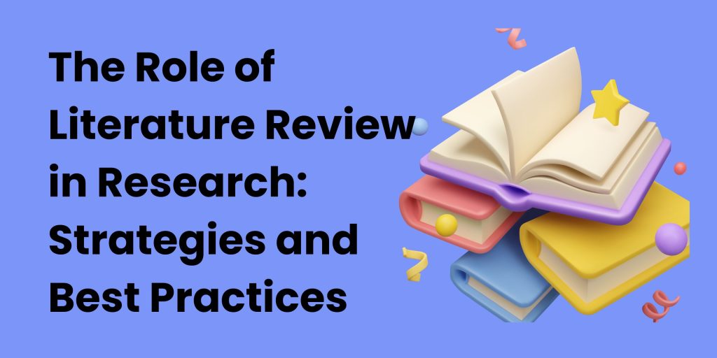 discuss the role of literature review in research