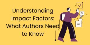 Understanding Impact Factors: What Authors Need to Know