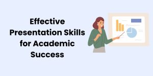 Effective Presentation Skills for Academic Success